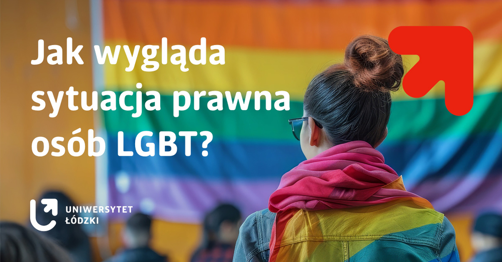 Osoba z tęczową flagą na ramionach widziana od tyłu na tle tęczowej flagi oraz napis "Jak wygląda sytuacja prawna osób LGBT?"