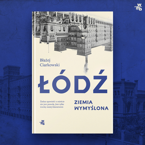 Okładka książki „Łódź. Ziemia wymyślona”